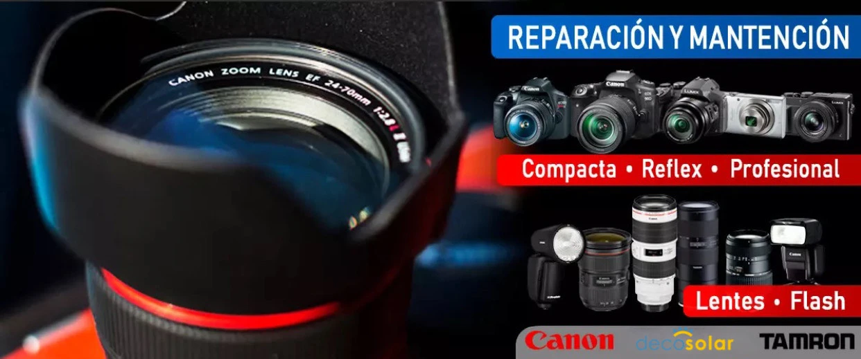 Reparación cámaras Canon, Decosolar y Tamron. Rearación cámara compacta, reflex y profesional, reparación y mantención de lentes y flash